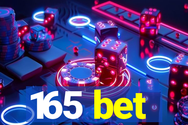 165 bet
